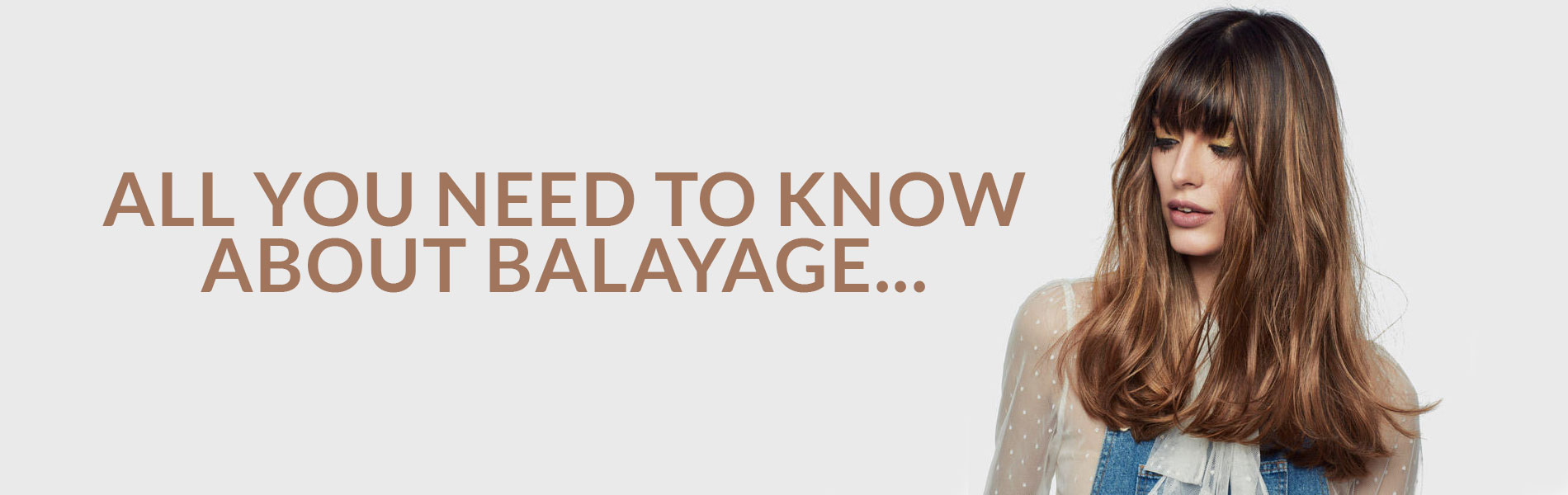 All You Need To Know About Balayage...